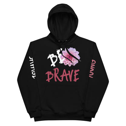 Be Brave - Premium eco hoodie