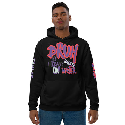 BRUH, He Walked on Water - Premium eco hoodie