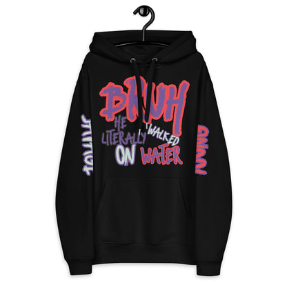 BRUH, He Walked on Water - Premium eco hoodie