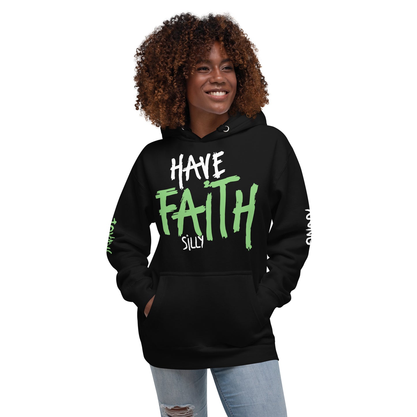 Have Faith Silly - Unisex Hoodie