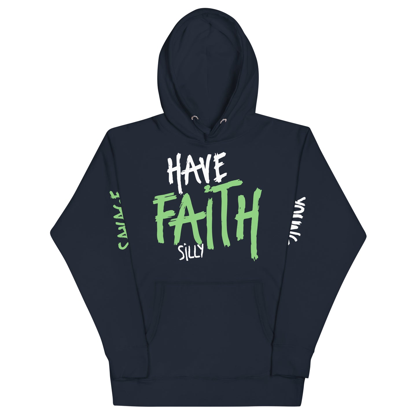 Have Faith Silly - Unisex Hoodie