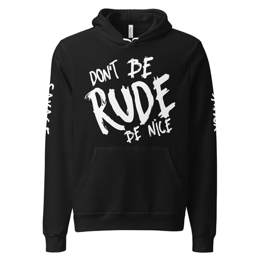 Don't Be Rude Be Nice - Unisex hoodie