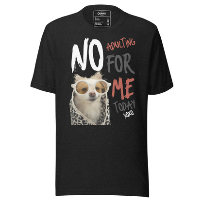 No Adulting For Me Today - Unisex t-shirt