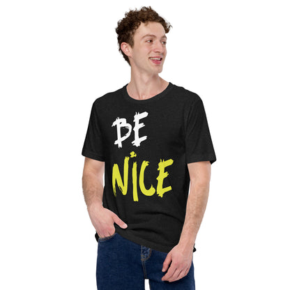 Be Nice - Unisex t-shirt