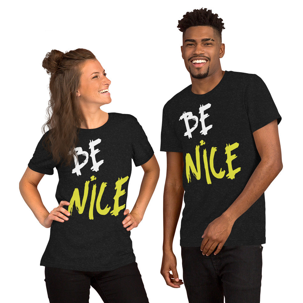 Be Nice - Unisex t-shirt