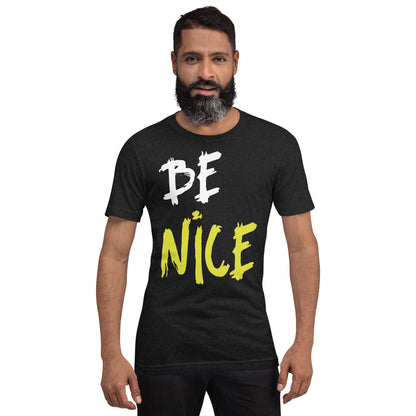 Be Nice - Unisex t-shirt